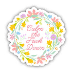 Load image into Gallery viewer, Calm The Fuck Down Floral Sticker
