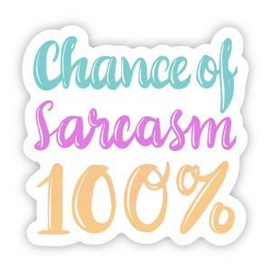 Chance of Sarcasm 100% Multicolor Sticker